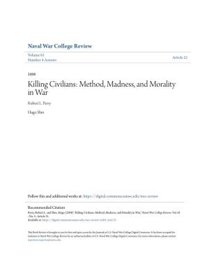 Killing Civilians: Method, Madness, and Morality in War Robert L