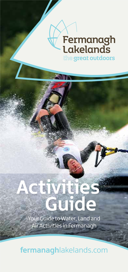 Activities Guide Your Guide to Water, Land and Air Activities in Fermanagh
