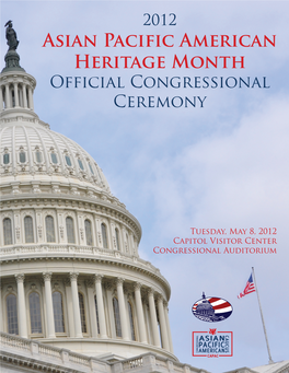 Asian Pacific American Heritage Month Official Congressional Ceremony Asian Pacific American Heritage Month Co-Hosted By: U.S