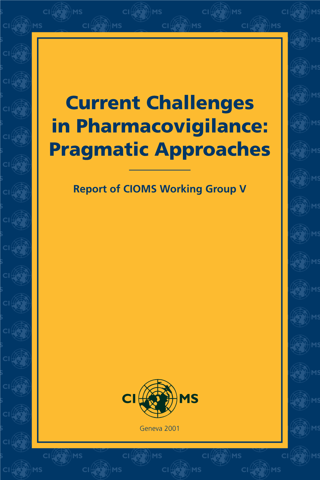 Current Challenges in Pharmacovigilance: Pragmatic Approches