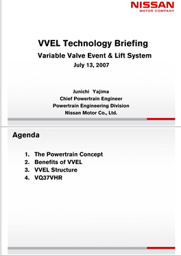VVEL Technology Briefing Variable Valve Event & Lift System July 13, 2007