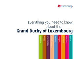 Grand Duchy of Luxembourg History Culture Economy Education Population Population Languages Geography Political System System Political National Symbols National