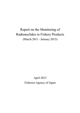 Report on the Monitoring of Radionuclides in Fishery Products (March 2011 - January 2015)