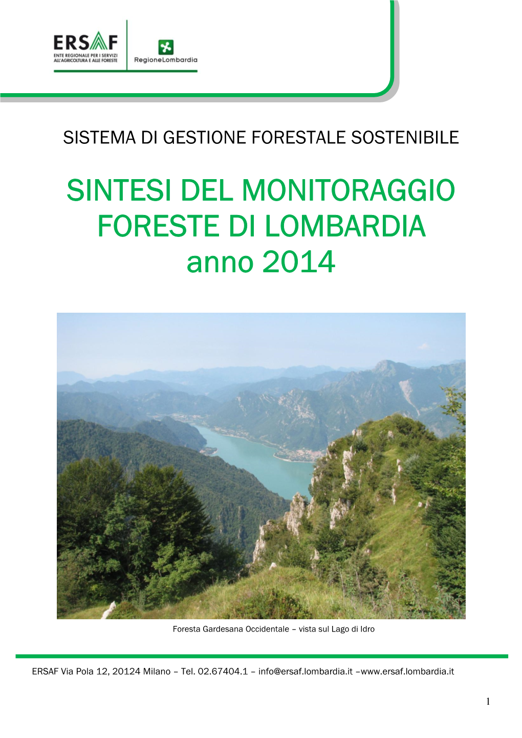 SINTESI DEL MONITORAGGIO FORESTE DI LOMBARDIA Anno 2014