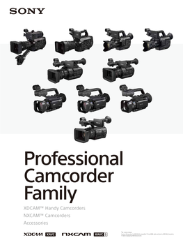 Professional Camcorder Family XDCAM™ Handy Camcorders NXCAM™ Camcorders Accessories