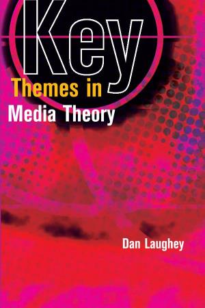 Key Themes in Media Theory