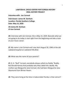 LAWTON M. CHILES CENTER for FLORIDA HISTORY ORAL HISTORY PROJECT Interview With: Jon Corneal Interviewer: James M