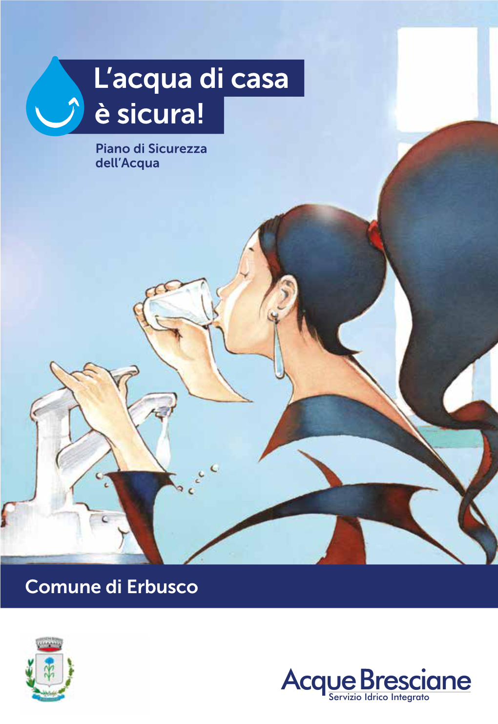 Erbusco L’ACQUA È LA MATERIA I Piani Di Sicurezza Dell’Acqua DELLA VITA