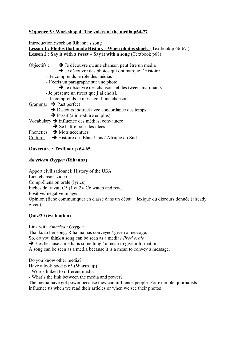 Work on Rihanna's Song Lesson 1 : Photos That Made History - When Photos Shock (Textbook P 66-67 ) Lesson 2 : Say It with a Tweet – Say It with a Song (Textbook P68)