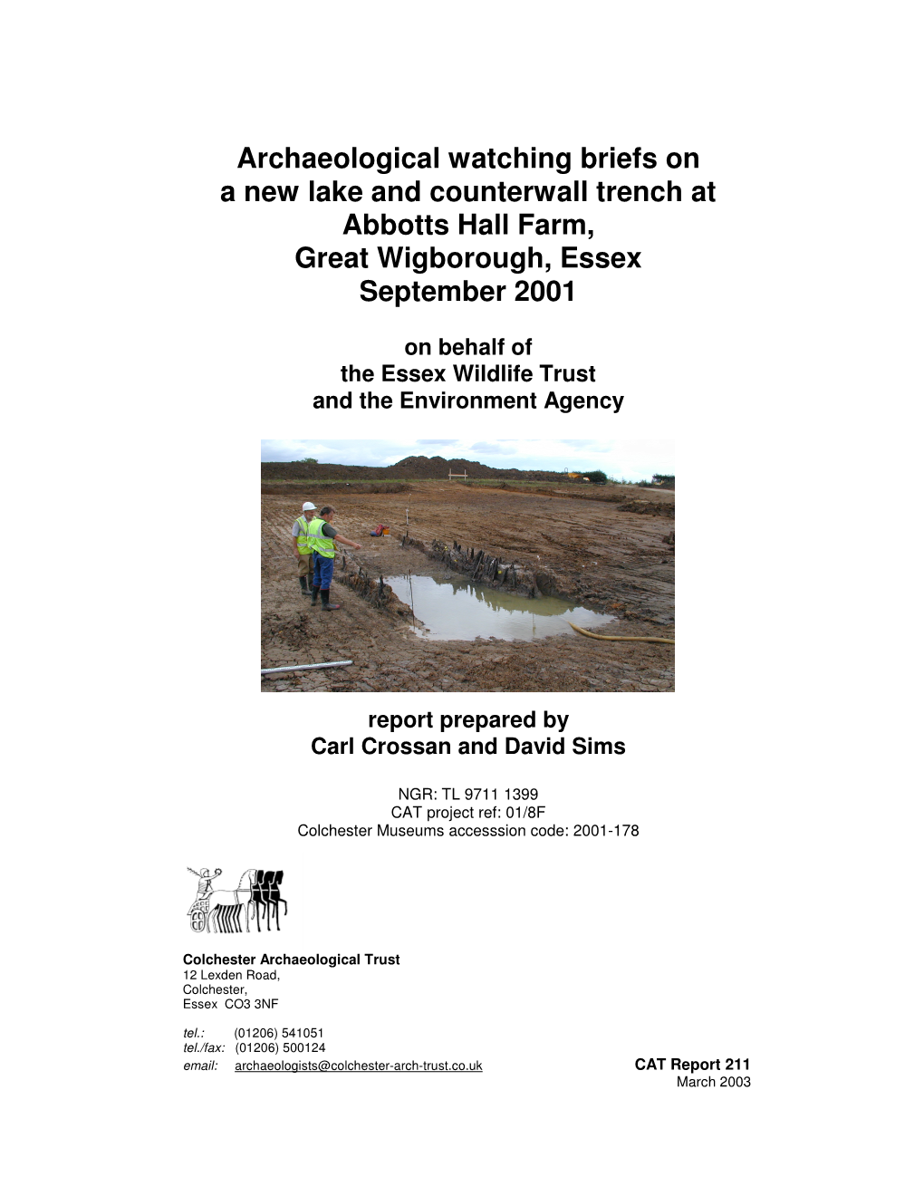 Archaeological Watching Briefs on a New Lake and Counterwall Trench at Abbotts Hall Farm, Great Wigborough, Essex September 2001