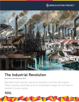 The Industrial Revolution by Cynthia Stokes-Brown (For BHP) Abundant Fossil Fuels Like Coal Led to Innovative Machines, Like Engines