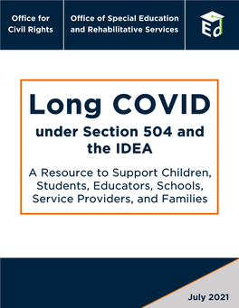 Long COVID Under Section 504 and the IDEA a Resource to Support Children, Students, Educators, Schools, Service Providers, and Families