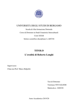 UNIVERSITÀ DEGLI STUDI DI BERGAMO TITOLO L'eredità Di Roberto Longhi