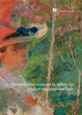 Slovenski Impresionisti in Njihov Čas Gradivo Za Učence in Učitelje Rojstvo Impresionizma