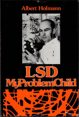LSD — My Problem Child Albert Hofmann