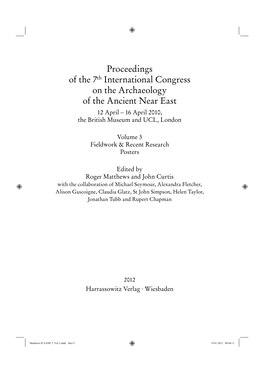 Proceedings of the 7Th International Congress on the Archaeology of the Ancient Near East 12 April – 16 April 2010, the British Museum and UCL, London