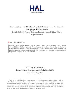 Suspensive and Disfluent Self Interruptions in French Language Interactions Berthille Pallaud, Roxane Bertrand, Laurent Prevot, Philippe Blache, Stéphane Rauzy