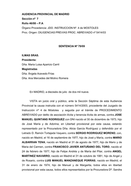 AUDIENCIA PROVINCIAL DE MADRID Sección Nº 7 Rollo 46/08 – P.A Órgano Procedencia: JDO