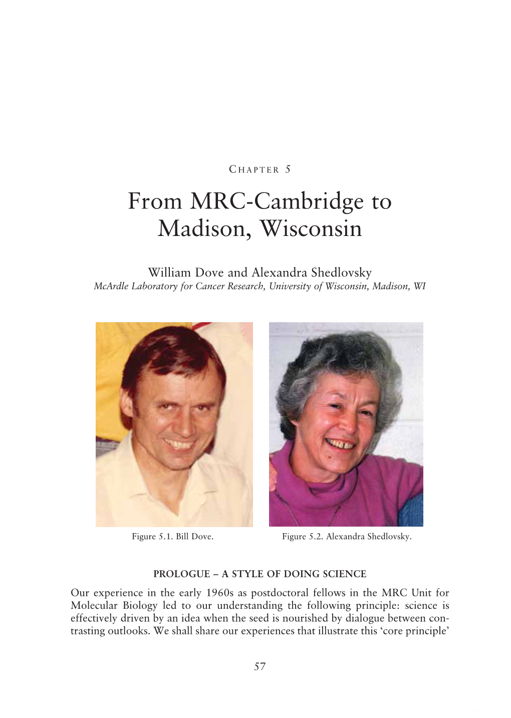 From MRC-Cambridge to Madison, Wisconsin