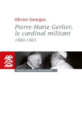 Le Cardinal Gerlier Se Confrontait Aux Difficultés D’Encadrer Ces Hommes Qui Ouvraient Des Voies Audacieuses