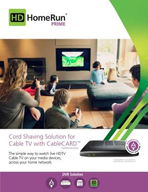 Cord Shaving Solution for Cable TV with Cablecard™