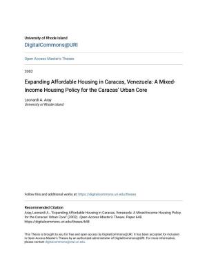 Expanding Affordable Housing in Caracas, Venezuela: a Mixed- Income Housing Policy for the Caracas' Urban Core
