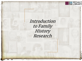 Introduction to Family History Research Presentation
