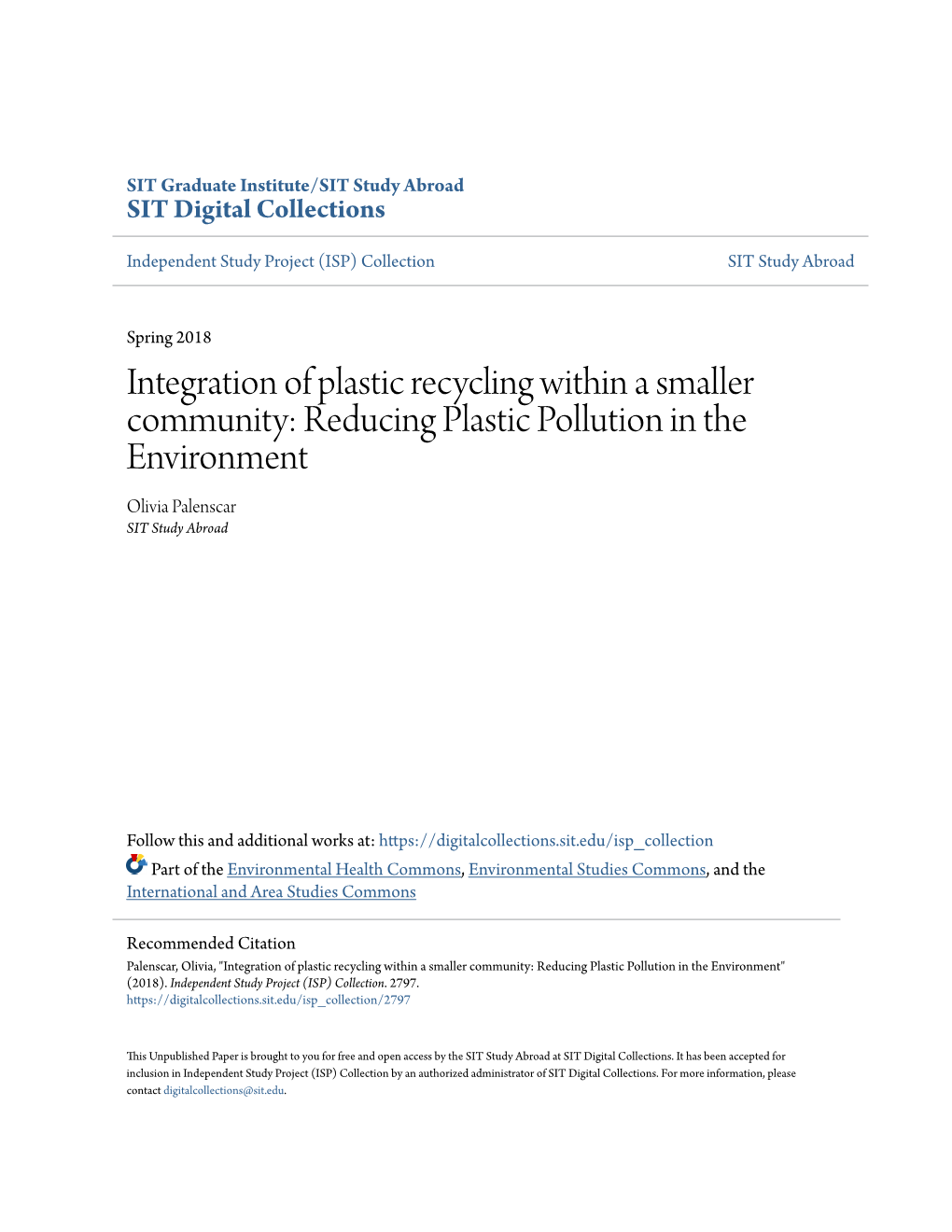 Integration of Plastic Recycling Within a Smaller Community: Reducing Plastic Pollution in the Environment Olivia Palenscar SIT Study Abroad