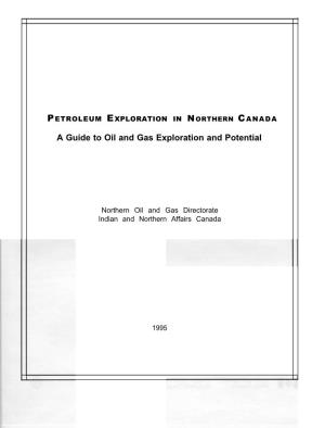 PETROLEUM EXPLORATION in NORTHERN CANADA a Guide To