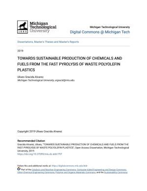 Towards Sustainable Production of Chemicals and Fuels from the Fast Pyrolysis of Waste Polyolefin Plastics