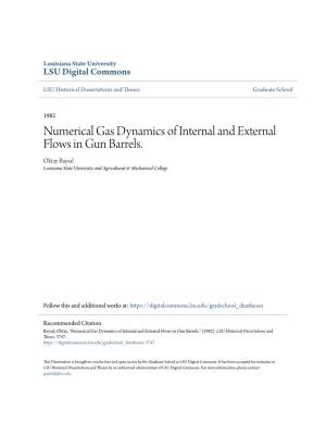 Numerical Gas Dynamics of Internal and External Flows in Gun Barrels. Oktay Baysal Louisiana State University and Agricultural & Mechanical College