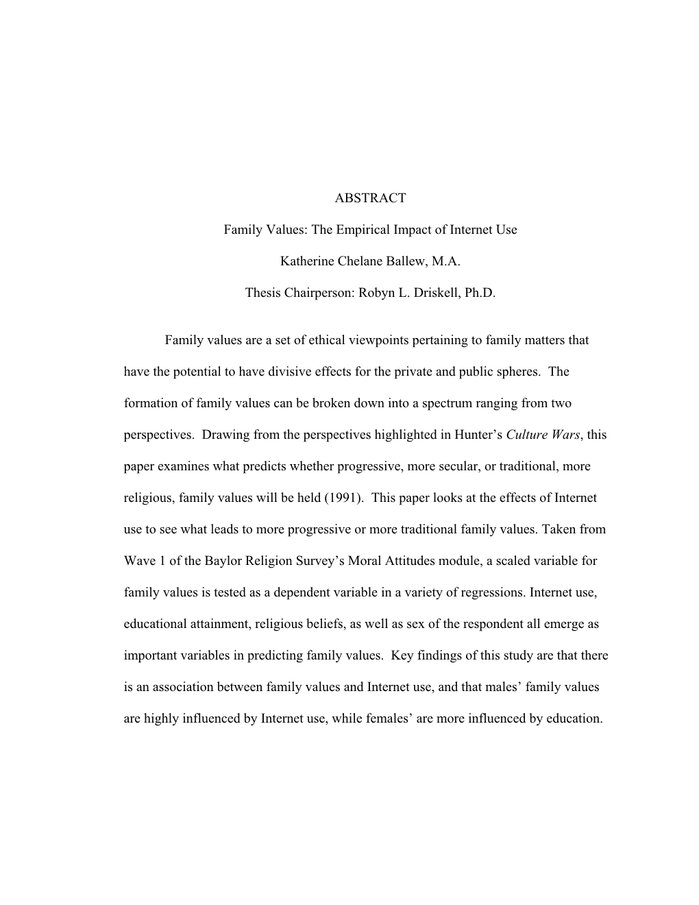 ABSTRACT Family Values: the Empirical Impact of Internet Use Katherine Chelane Ballew, M.A. Thesis Chairperson: Robyn L. Driske