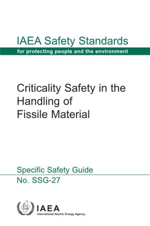CRITICALITY SAFETY in the HANDLING of FISSILE MATERIAL the Following States Are Members of the International Atomic Energy Agency