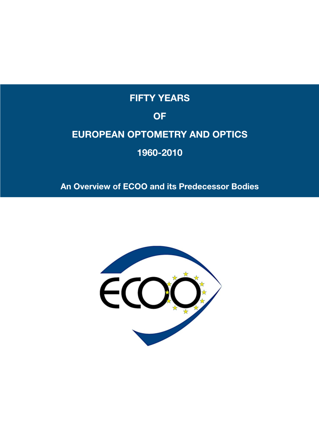 Fifty Years of European Optometry and Optics 1960-2010