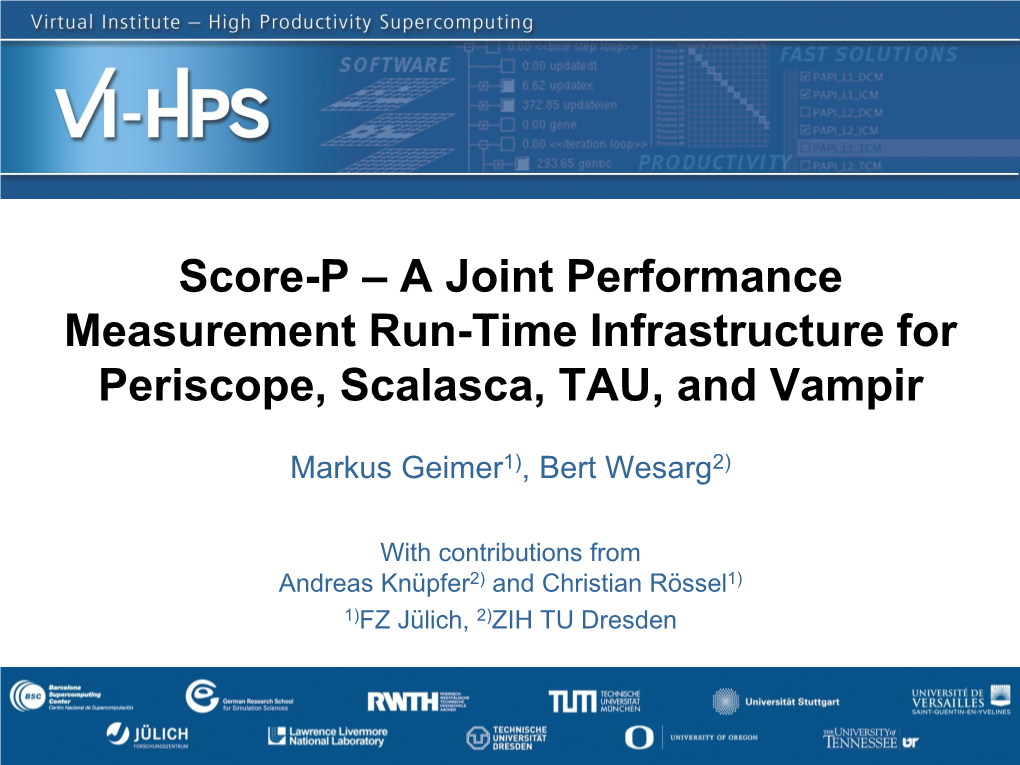 Score-P – a Joint Performance Measurement Run-Time Infrastructure for Periscope, Scalasca, TAU, and Vampir