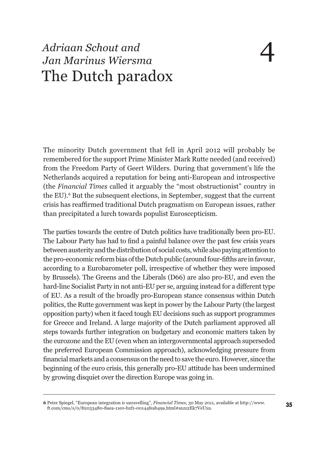 The Dutch Paradox