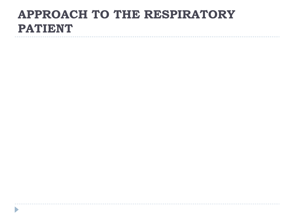 Approach to the Respiratory Patient