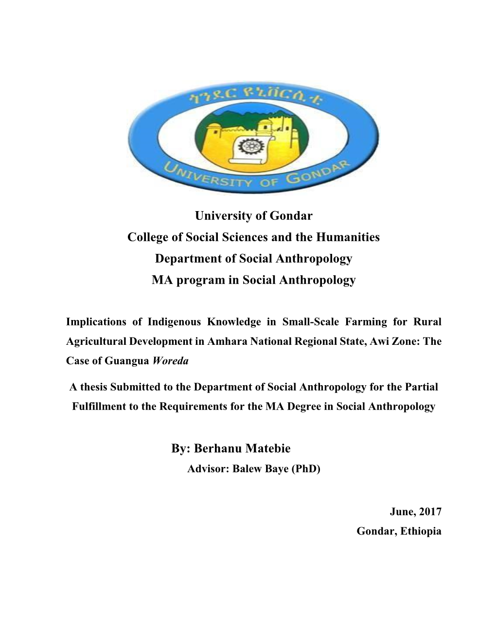 University of Gondar College of Social Sciences and the Humanities Department of Social Anthropology MA Program in Social Anthropology