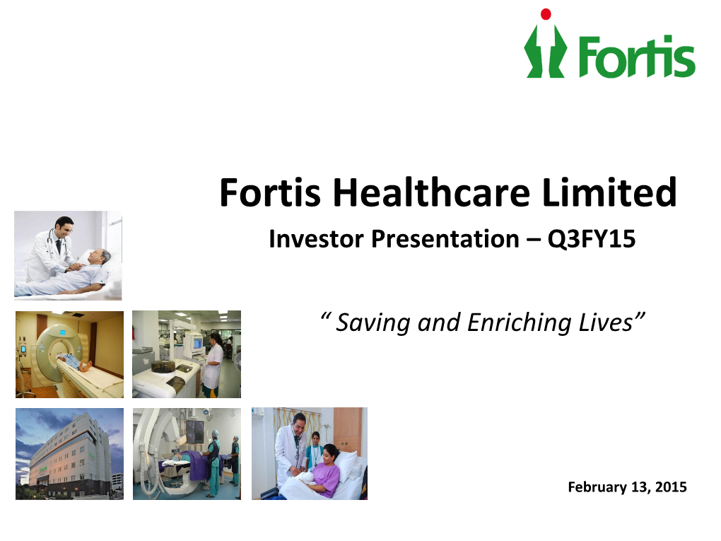 Fortis Healthcare Limited Investor Presentation – Q3FY15