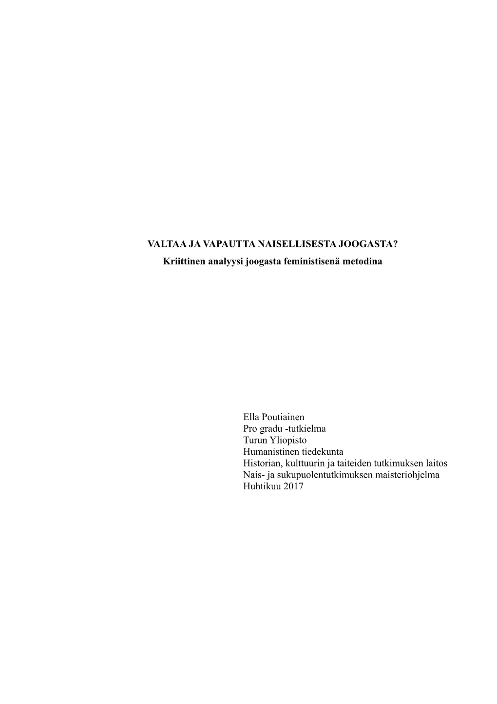 VALTAA JA VAPAUTTA NAISELLISESTA JOOGASTA? Kriittinen Analyysi Joogasta Feministisenä Metodina