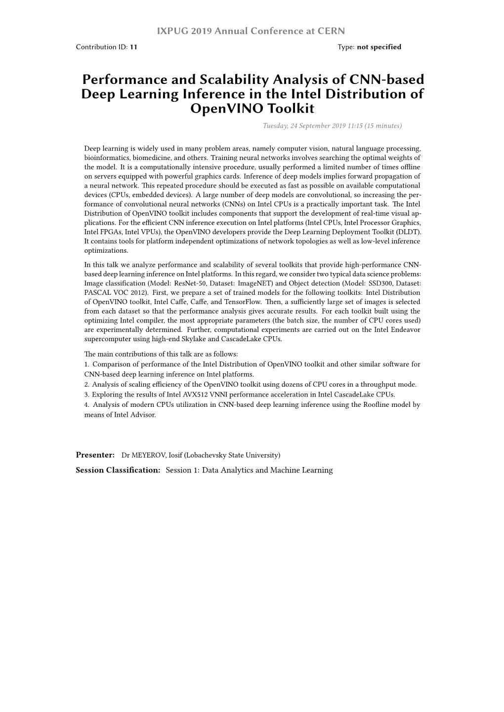 Performance and Scalability Analysis of CNN-Based Deep Learning Inference in the Intel Distribution of Openvino Toolkit Tuesday, 24 September 2019 11:15 (15 Minutes)