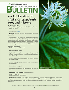 On Adulteration of Hydrastis Canadensis Root and Rhizome by Michael Tims, Phd Maryland University of Integrative Health, 7750 Montpelier Road, Laurel, MD 20723