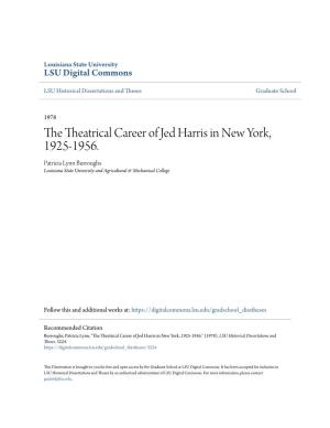 The Theatrical Career of Jed Harris in New York, 1925-1956. Patricia Lynn Burroughs Louisiana State University and Agricultural & Mechanical College