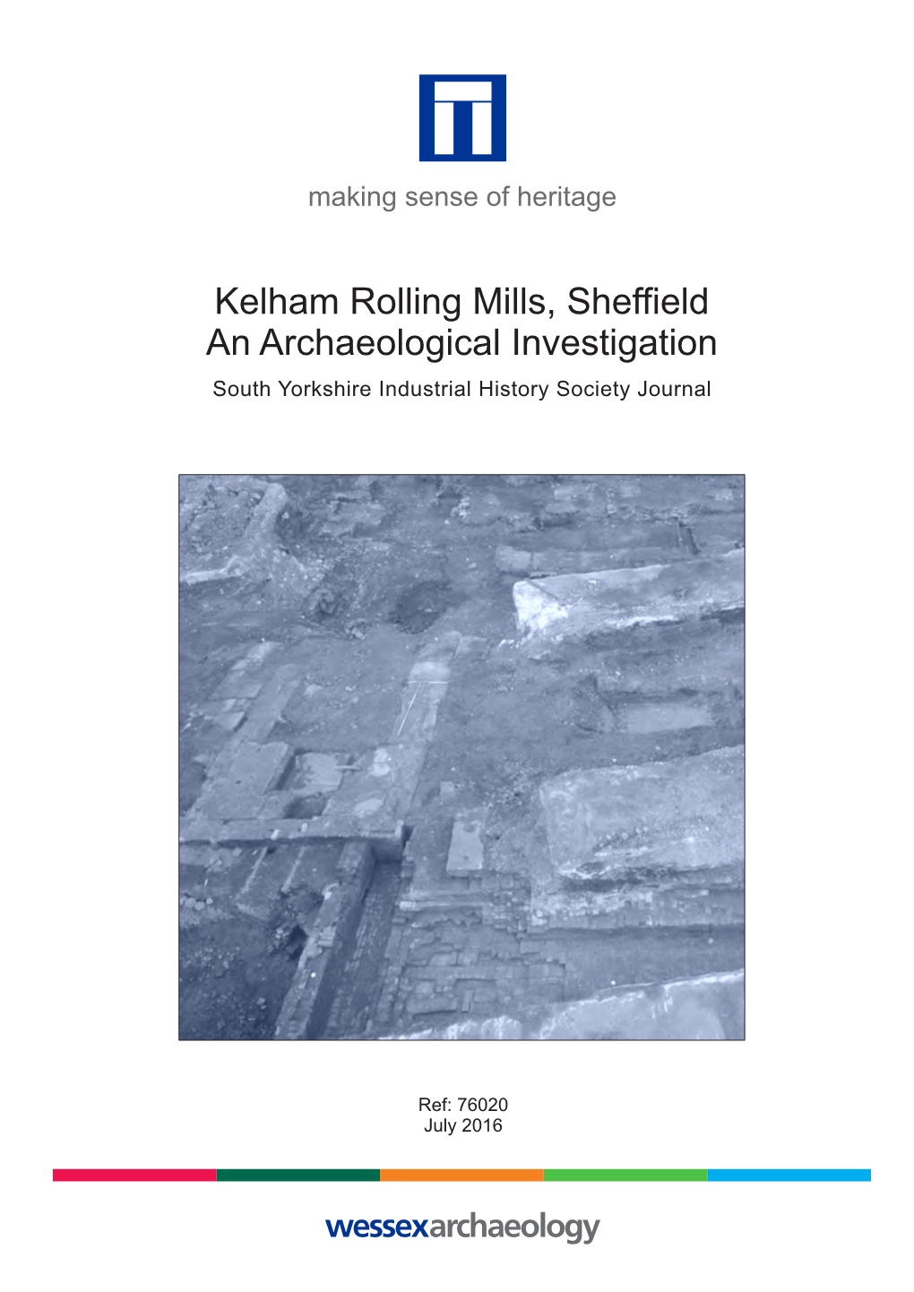Kelham Rolling Mills, Sheffield an Archaeological Investigation South Yorkshire Industrial History Society Journal