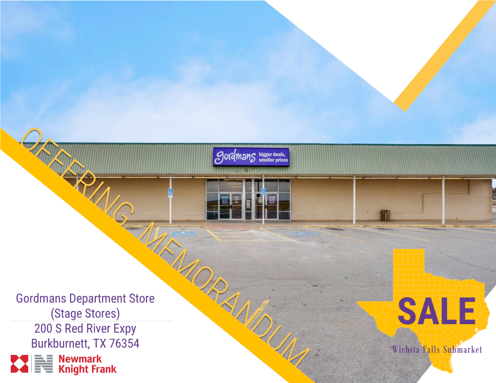 Gordmans Department Store (Stage Stores) 200 S Red River Expy SALE Burkburnett, TX 76354 Wichita Falls Submarket TABLE of CONTENTS