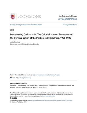 De-Centering Carl Schmitt: the Colonial State of Exception and the Criminalization of the Political in British India, 1905-1920