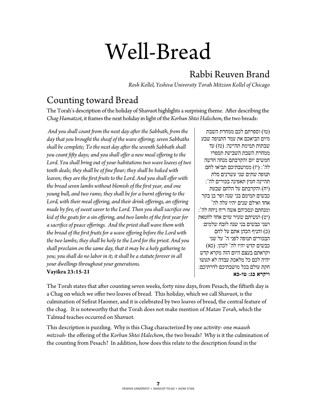 Well-Bread Rabbi Reuven Brand Rosh Kollel, Yeshiva University Torah Mitzion Kollel of Chicago