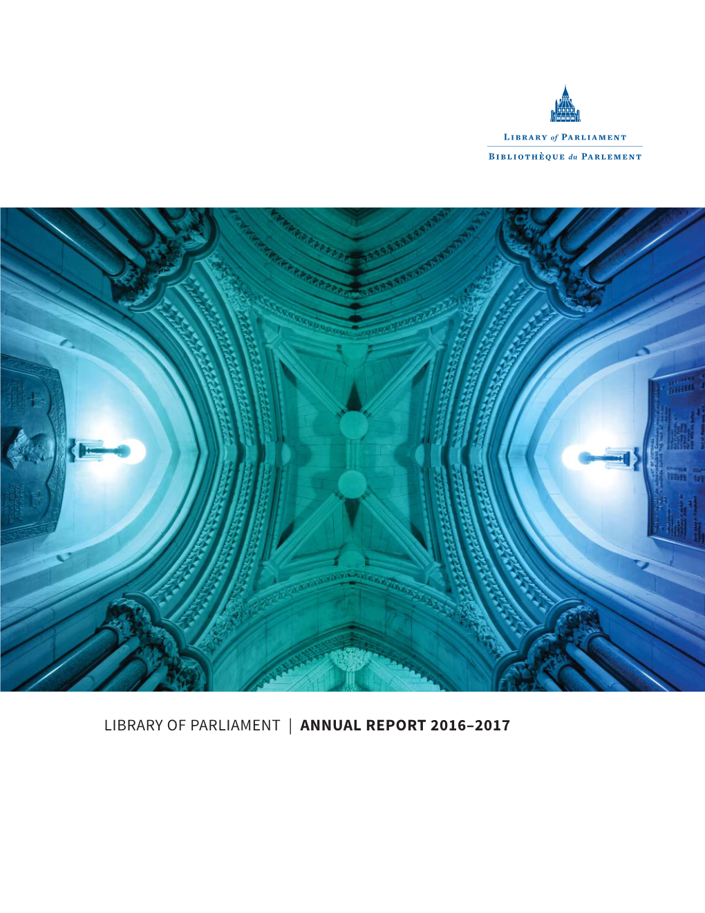 Annual Report 2016–2017 Library of Parliament 2016–2017 Annual Report