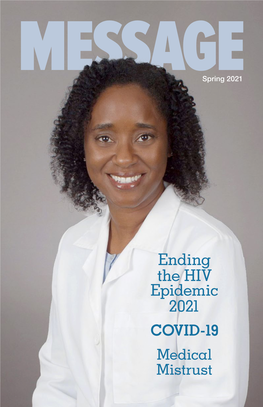 Ending the HIV Epidemic 2021 COVID-19 Medical Mistrust in the Meantime Spring 2021 Contents Wants to Be Your 4 6 10 12 ITMT Ending the Rising Above Dr