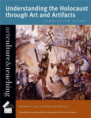 Understanding the Holocaust Through Art and Artifacts CURRICULUM GUIDE Art Culture & Teaching